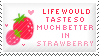 Life would taste much better in strawberry