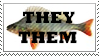 They Them Fish